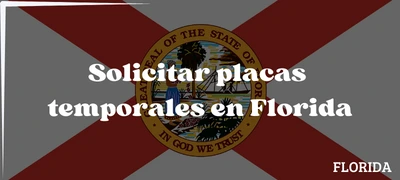 Cómo solicitar placas temporales en Florida