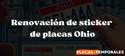 Todo sobre la Renovación de sticker de placas Ohio