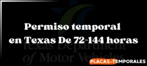 Permiso temporal en Texas De 72-144 horas